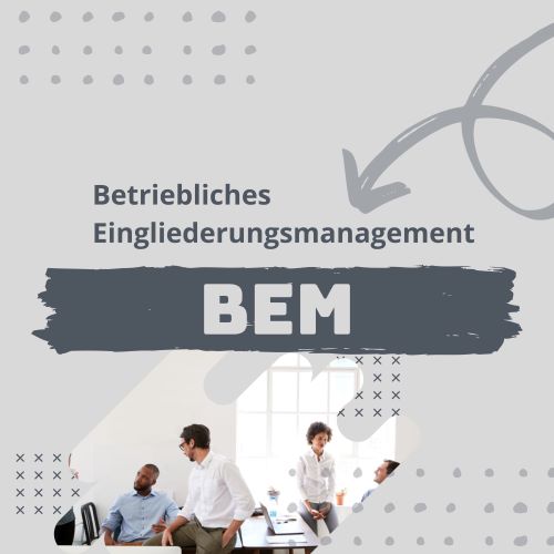 Betriebliches Eingliederungsmanagement (BEM)