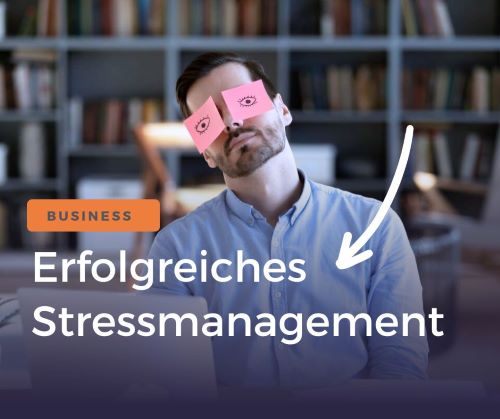Tipps für erfolgreiches Stressmanagement 