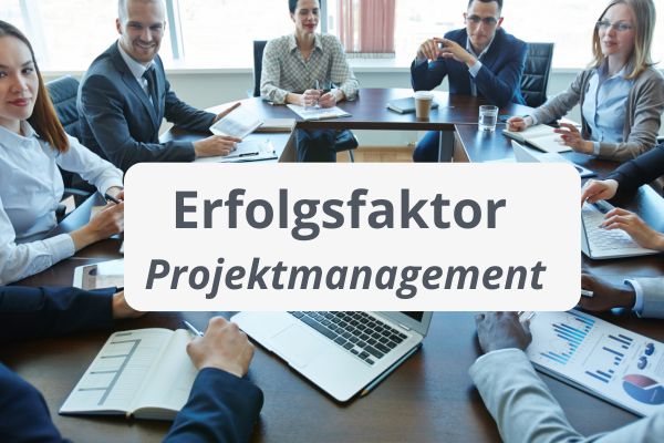 Erfolgsfaktor Projektmanagement: Warum strukturierte Projekte über Unternehmenserfolg entscheiden