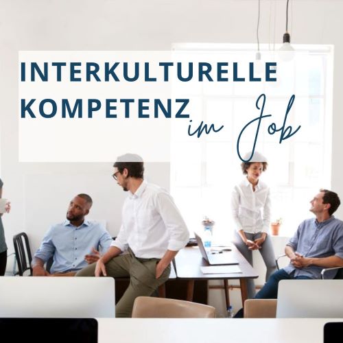Interkulturelle Kompetenz im Job