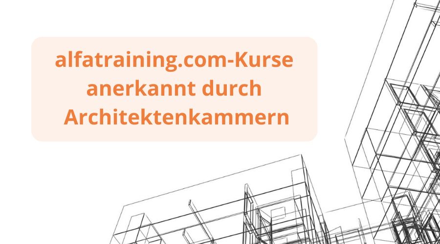 Anerkennung unserer Kurse durch Architektenkammern