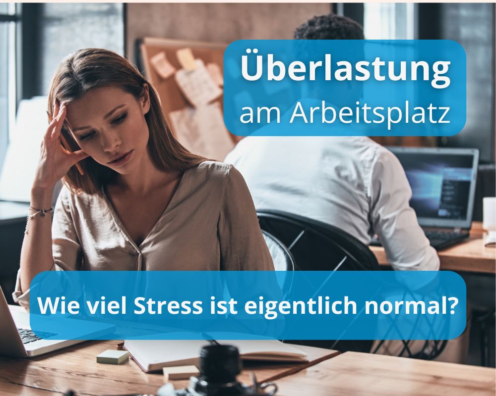 Überlastung am Arbeitsplatz: Wie viel Stress ist eigentlich normal? 