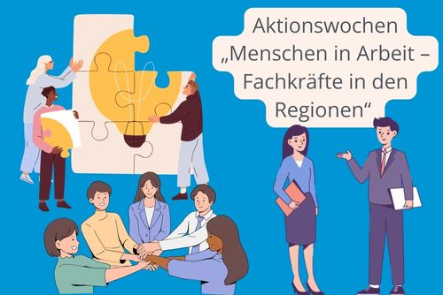 Aktionswochen „Menschen in Arbeit – Fachkräfte in den Regionen“ - 15. bis 28. September 2025